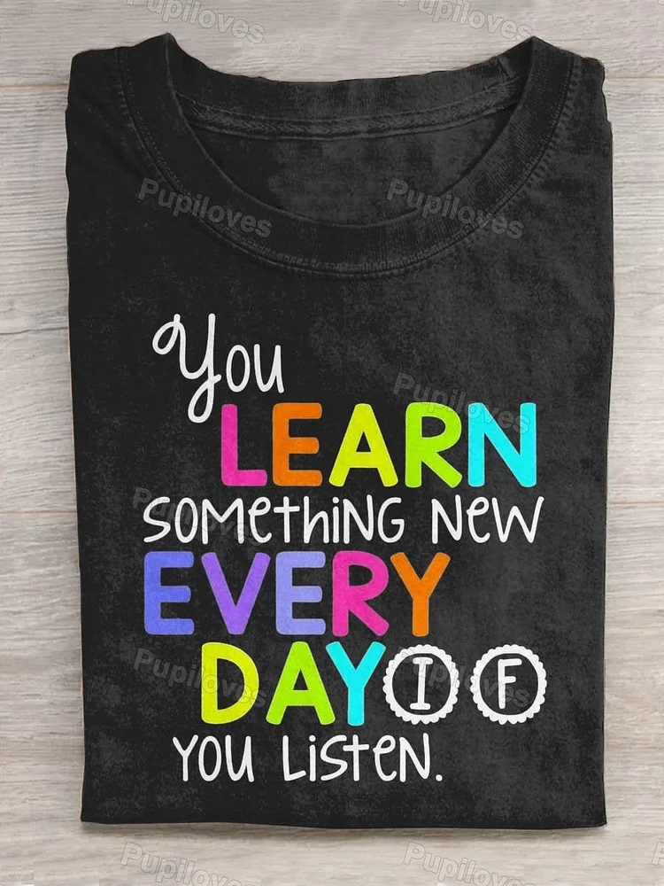 Pupiloves Pupiloves  You Learn Something New Every Day If You Listen Art Print Design T-shirt