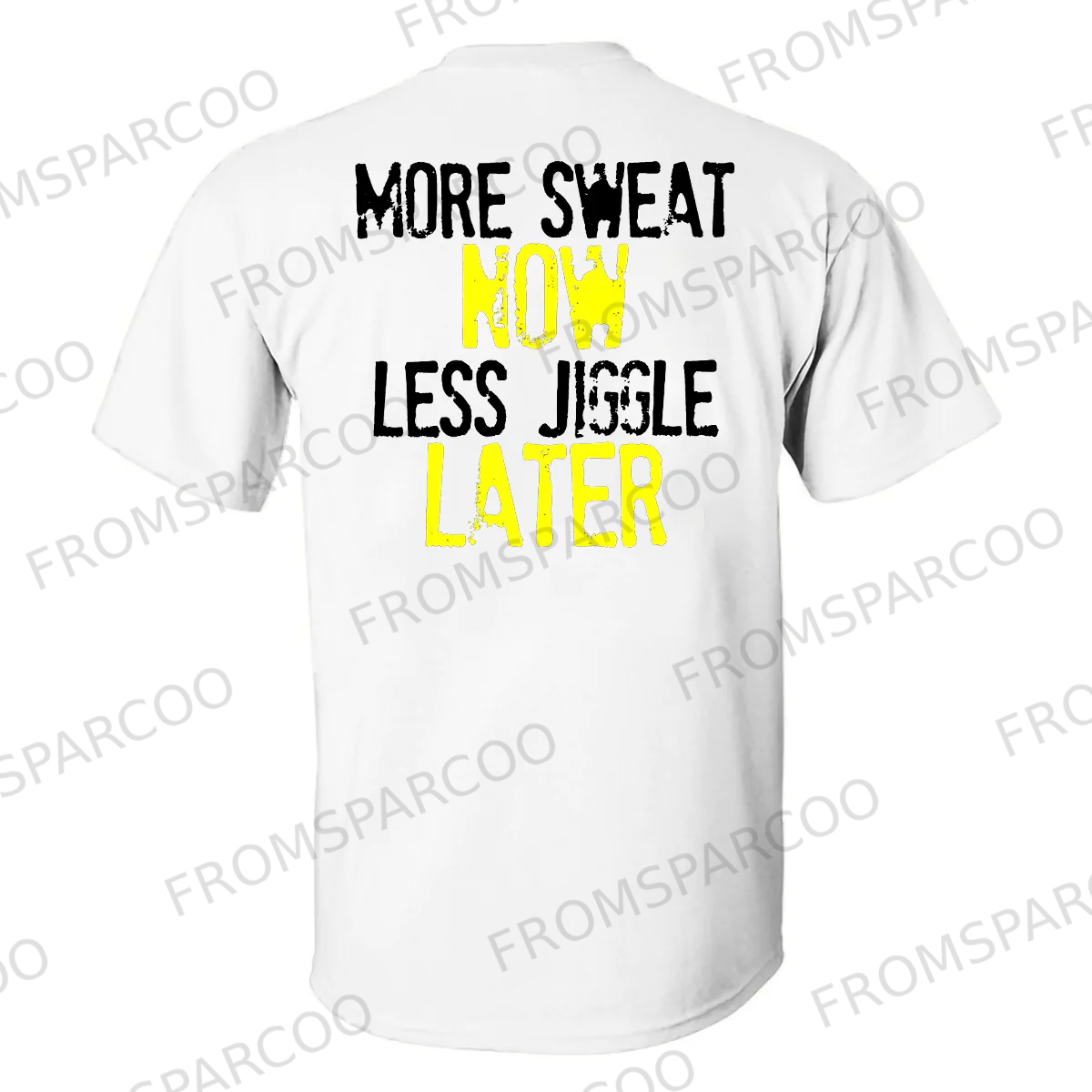 More Sweat Now Less Jiggle Later Printed Men's T-shir