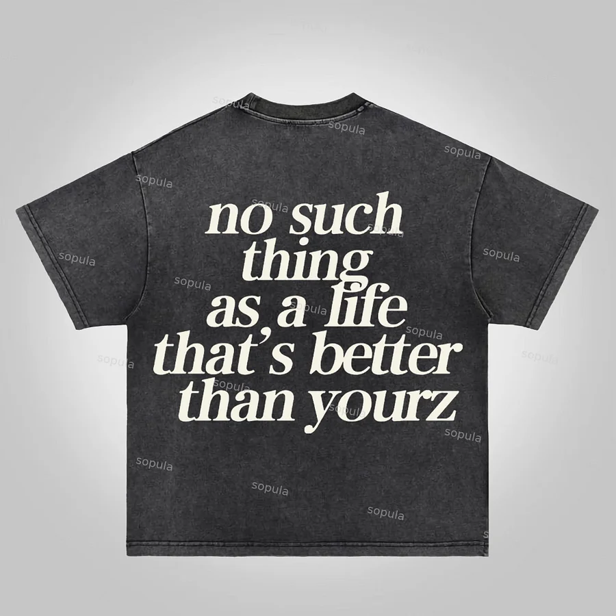 Sopula No Such Thing As, A Life That's Better Than Yourz Acid Washed T-Shirt