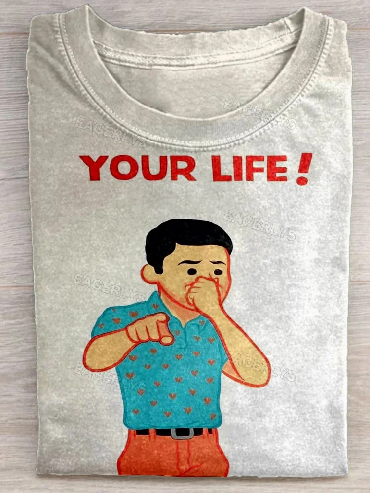 Eagerlys Your Life T-shirt Eagerlys