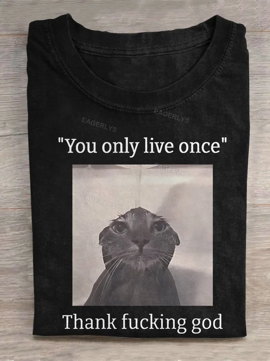 Eagerlys You Only Live One Funny Meme Cat T-shirt Eagerlys