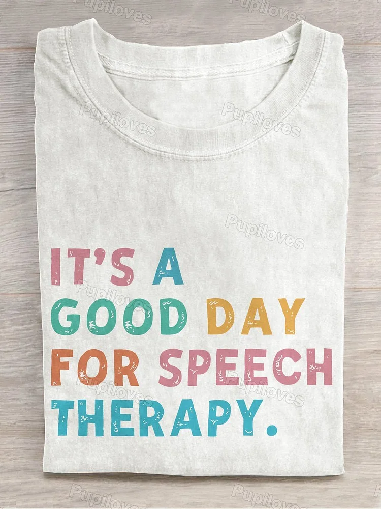 Pupiloves Pupiloves  It's A Good Day For Speech Therapy Speech Therapist Casual Print T-shirt