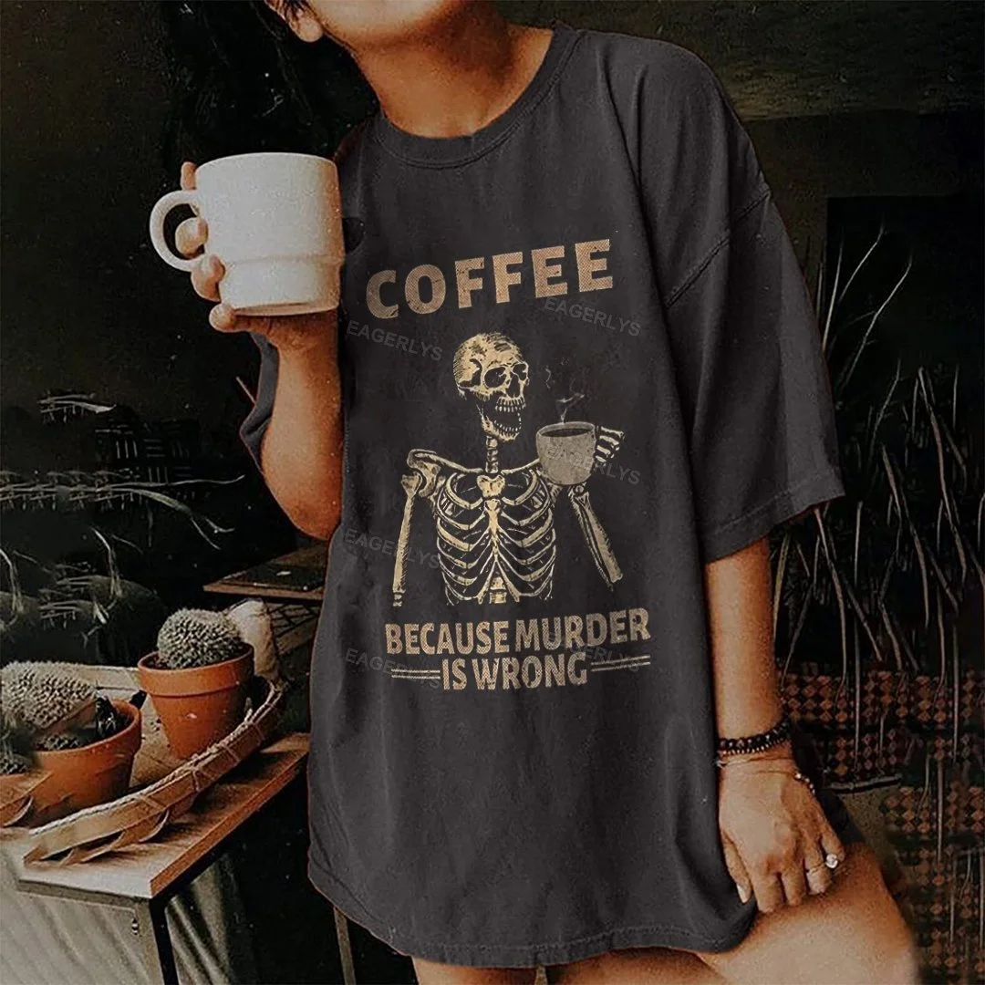 Eagerlys Coffee Because Murder Is Wrong T-shirts Eagerlys