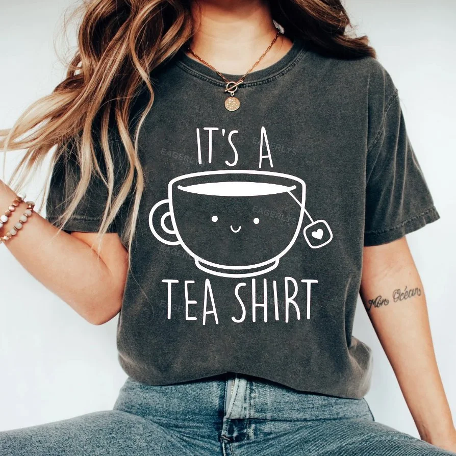 Eagerlys Its a Tea Shirt Eagerlys