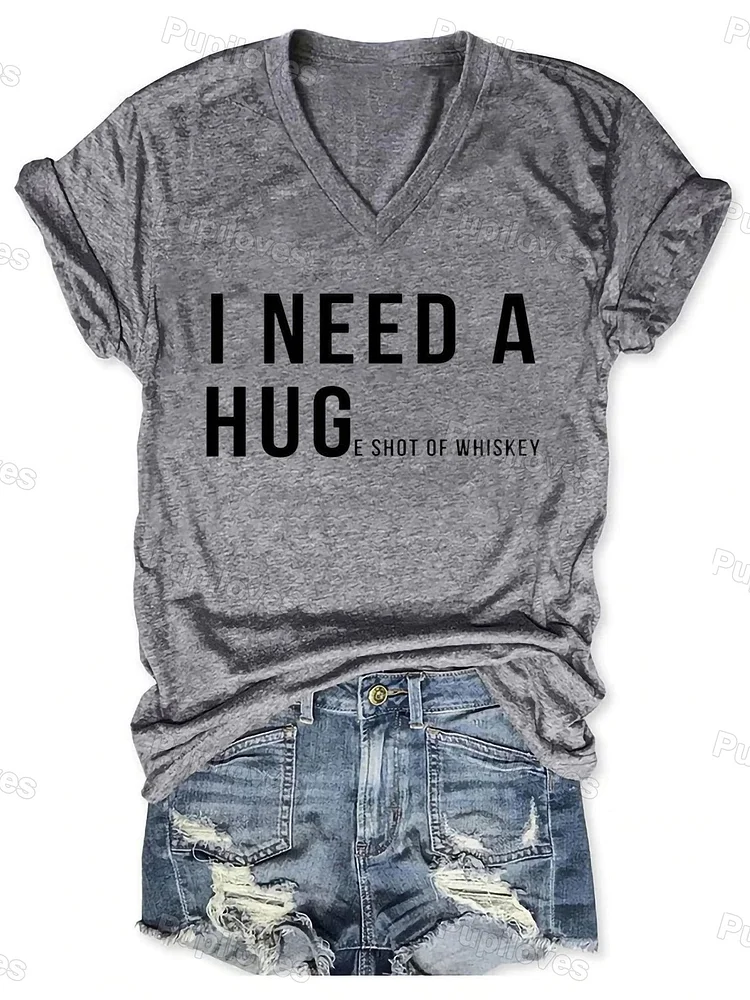 Pupiloves Pupiloves Women's I Need A Huge Shot Of Whiskey Print Casual  T-shirt