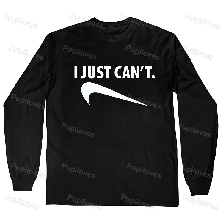 Pupiloves Pupiloves I Just Can't Long Sleeve T-shirt