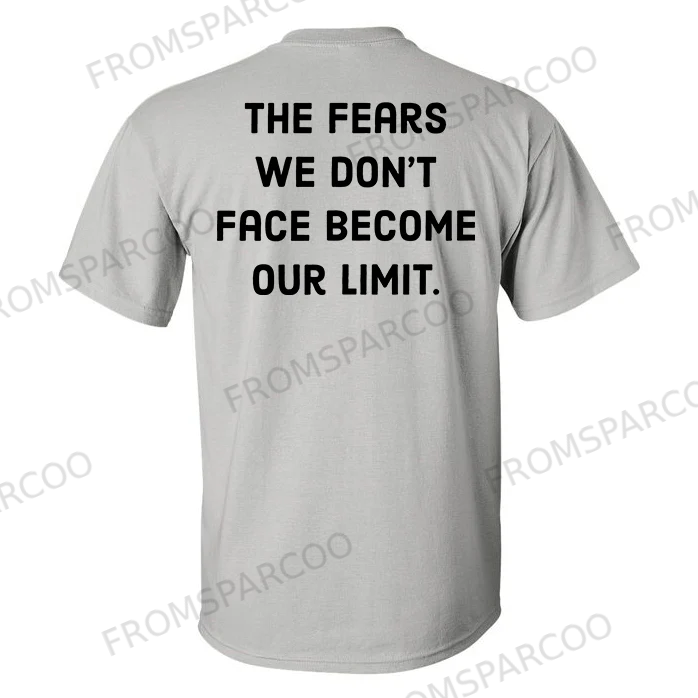 The Fears We Don't Face Become Our Limit Printed Men's T-shirt