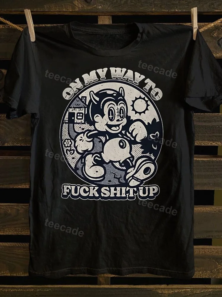 Teecade Teecade On My Way To Fuck Shit Up Black Print T-shirt