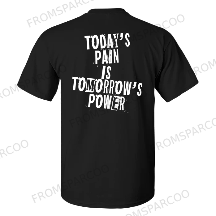 Today's Pain Is Tomorrow's Power Printed Men's T-shirt
