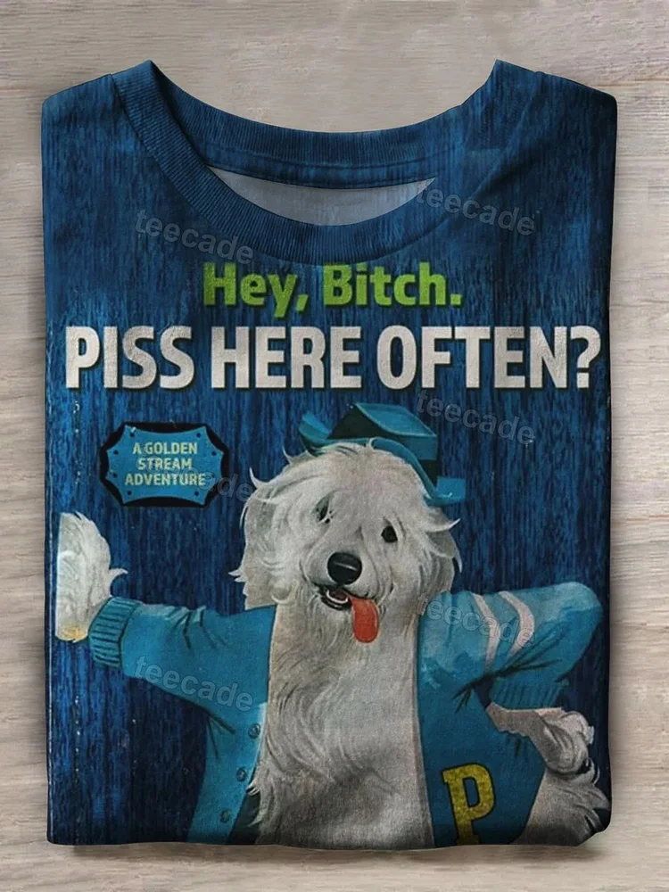 Teecade Teecade Hey Bitch Piss Here Often Art Print T-shirt