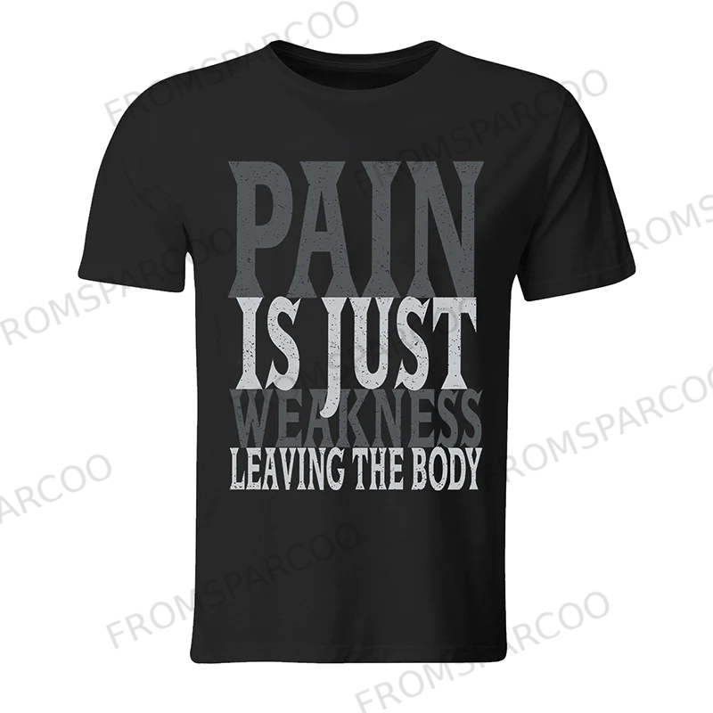 Pain Is Just Weakness Leaving The Body Printed T-shirt