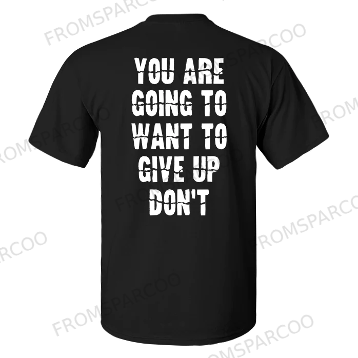 You Are Going To Want To Give Up Printed Men's T-shirt