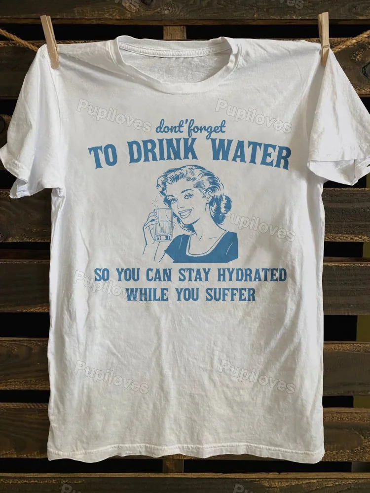 Pupiloves Pupiloves Stay Hydrated While You Suffer Retro T-shirt