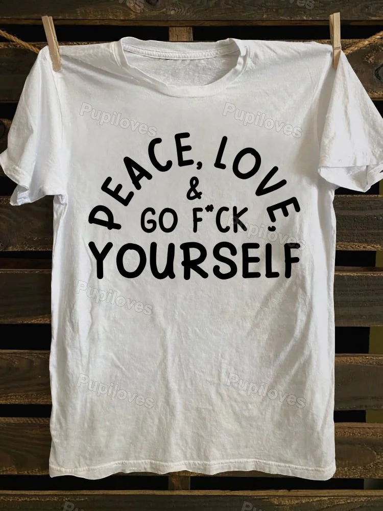 Pupiloves Pupiloves Peace Love & Go F Yourself T-shirt