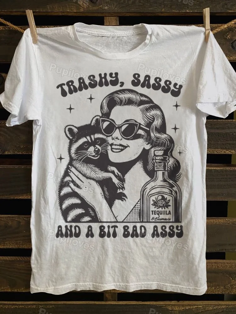 Pupiloves Pupiloves Trashy Sassy and A Bit Bad Assy T-shirt